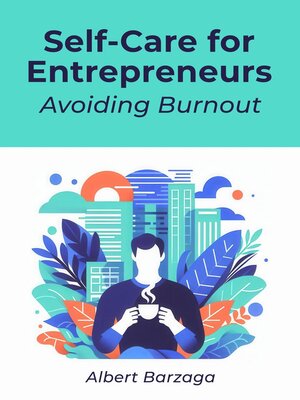 cover image of Self-Care for Entrepreneurs--Avoiding Burnout